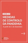 MEDIDAS DE CONTROLO DA PANDEMIA A PARTIR DE 1 DE DEZEMBRO DE 2021
